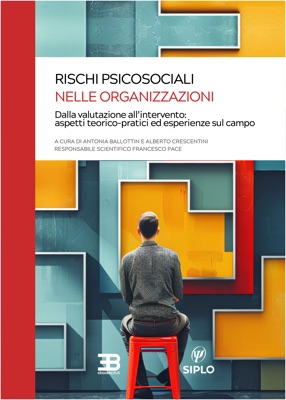 Rischi Psicosociali nelle Organizzazioni: dalla valutazione all'intervento - Aspetti teorico/pratici ed esperienze sul campo