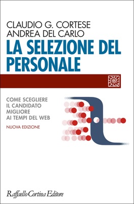 Copertina La Selezione del Personale: come scegliere il candidato migliore ai tempi del web